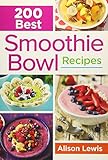 200 Best Smoothie Bowl Recipes by 