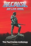 Because We Live Here: The Paul Kersey Anthology
