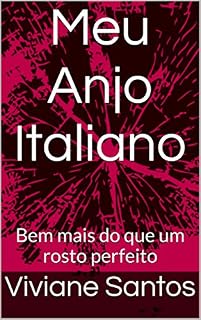 Livro Meu Anjo Italiano: Bem mais do que um rosto perfeito