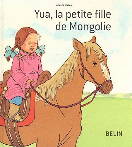 Yua, la petite fille de Mongolie by Armelle Modéré