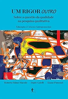 Livro Um rigor outro sobre a qualidade na pesquisa qualitativa: educação e ciências humanas