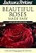 Beautiful Roses Made Easy Southern (Jackson & Perkins Beautiful Roses Made Easy) by Teri Dunn