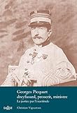 Georges Picquart, dreyfusard, proscrit, ministre : La justice par l'exactitude by 