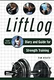 LiftLog: Diary and Guide for Strength Training by Tim Houts