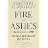 Fire And Ashes Success And Failure In Politics Michael