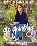 Go Gently: Actionable Steps to Nurture Yourself and