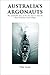 Australia's Argonauts: The remarkable story of the First Class to enter the Royal Australian Naval C by Peter Jones