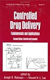 Controlled Drug Delivery Vol. 29 : Fundamentals and Applications, Robinson, Joseph R. and Lee, H. L. Vincent, 0824775880