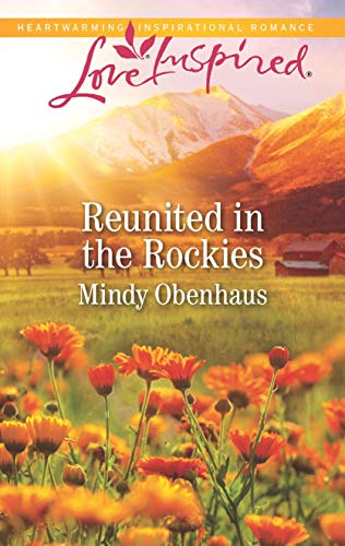 Reunited in the Rockies (Rocky Mountain Heroes) by Mindy Obenhaus