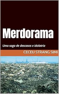 Livro Merdorama: Uma saga de descasos e idolatria