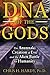 DNA of the Gods: The Anunnaki Creation of Eve and the Alien Battle for Humanity