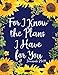 For I Know the Plans I Have for You: Sunflower Notebook (Bible,Christian Composition Book Journal) (8.5 x 11 Large) by Whimsical Journals