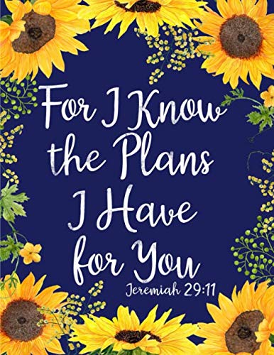 For I Know the Plans I Have for You: Sunflower Notebook (Bible,Christian Composition Book Journal) (8.5 x 11 Large) by Whimsical Journals