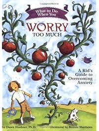 What to Do When You Worry Too Much: A Kid's Guide to Overcoming Anxiety (What to Do Guides for Kids)