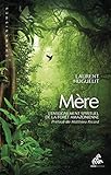 Mère : L'enseignement spirituel de la forêt amazonienne by 