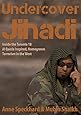 Undercover Jihadi: Inside the Toronto 18 - Al Qaeda Inspired, Homegrown Terrorism in the West