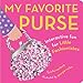 My Favorite Purse: Interactive Fun for Little Fashionistas