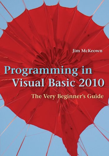 Programming in Visual Basic 2010: The Very Beginner's Guide