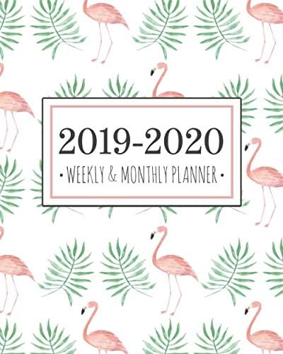 2019-2020 Weekly & Monthly Planner: Flamingo Diary Agenda Calendar Schedule Organizer | Sept 2019 through December 2020 Paperback – 8 Sep 2019