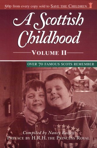 [Read] A Scottish Childhood Volume II: Over 70 Famous Scots Remember<br />[W.O.R.D]