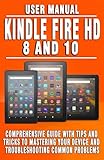 KINDLE FIRE HD 8 AND 10 USER MANUAL: Comprehensive