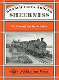 Image de Branch Lines Around Sheerness: Including Bowater's Railway