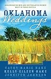 Oklahoma Weddings: In His Will/Through His Grace/By His Hand (Heartsong Novella Collection) by Cathy Marie Hake, Kelly Eileen Hake