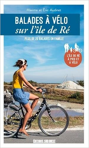 Amazon.fr - BALADES &Agrave; V&Eacute;LO sur L'&icirc;le de R&eacute; - Audinet, Eric, Audinet,  Maxime, M&eacute;rienne, Patrick - Livres