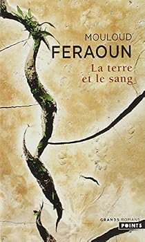 La Terre Et Le Sang Mouloud Feraoun Babelio