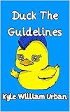 Duck the Guidelines by Kyle William Urban, Kelly Griffin