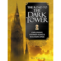 The Road to the Dark Tower: Exploring Stephen King's Magnum Opus book cover