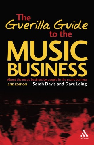 Guerilla Guide to the Music Business: 2nd Edition by Sarah Davis, Dave Laing