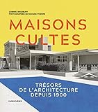Maisons cultes : Trésors de l'architecture depuis 1900 by 