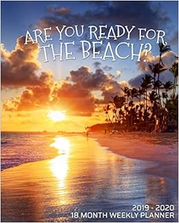 Are You Ready For The Beach 18 Month Weekly Planner Plan To Make Your Escape To The Beach Use This Tropical Paradise Sunset Calendar Planner To A Friend Pretty 18