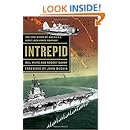 Intrepid: The Epic Story of America's Most Legendary Warship