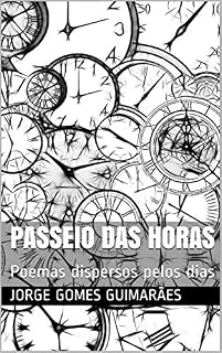 Livro PASSEIO DAS HORAS: Poemas dispersos pelos dias