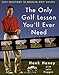 The Only Golf Lesson You'll Ever Need: Easy Solutions to Problem Golf Swings - Book by Hank Haney