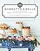 Bobbette & Belle: Classic Recipes from the Celebrated Pastry Shop: A Baking Book
