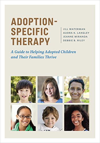 [FREE] Adoption-Specific Therapy: A Guide to Helping Adopted Children and Their Families Thrive [W.O.R.D]