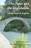 The Papas and the Englishman: From Corfu to Zagoria by Roy Hounsell, John Waller