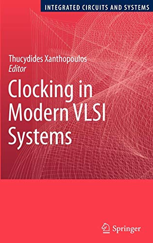 Clocking in Modern VLSI Systems (Integrated Circuits and Systems) by Thucydides Xanthopoulos