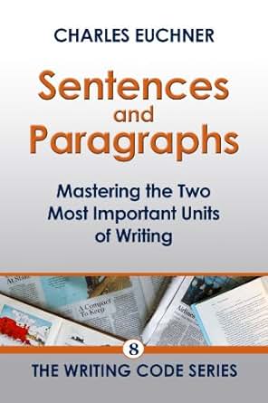 Sentences And Paragraphs Mastering The Two Most Important