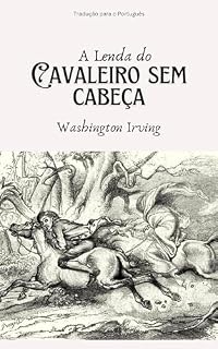 Livro A Lenda do Cavaleiro Sem Cabeça: The Legend of Sleepy Hollow (Tradução para o português)