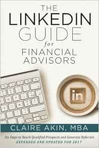 Amazon Com The Linkedin Guide For Financial Advisors Six