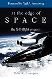 At the Edge of Space: The X-15 Flight Program by Milton O. Thompson, Neil A Armstrong