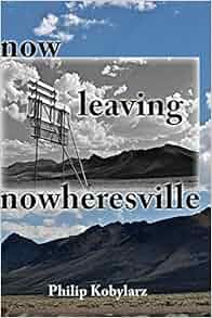 Now Leaving Nowheresville Philip Kobylarz 9781421886930