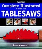 Taunton's Complete Illustrated Guide to Tablesaws (Complete Illustrated Guides (Taunton))