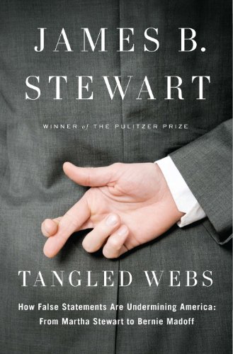 Tangled Webs: How False Statements Are Undermining America: From Martha Stewart to Bernie Mado ff