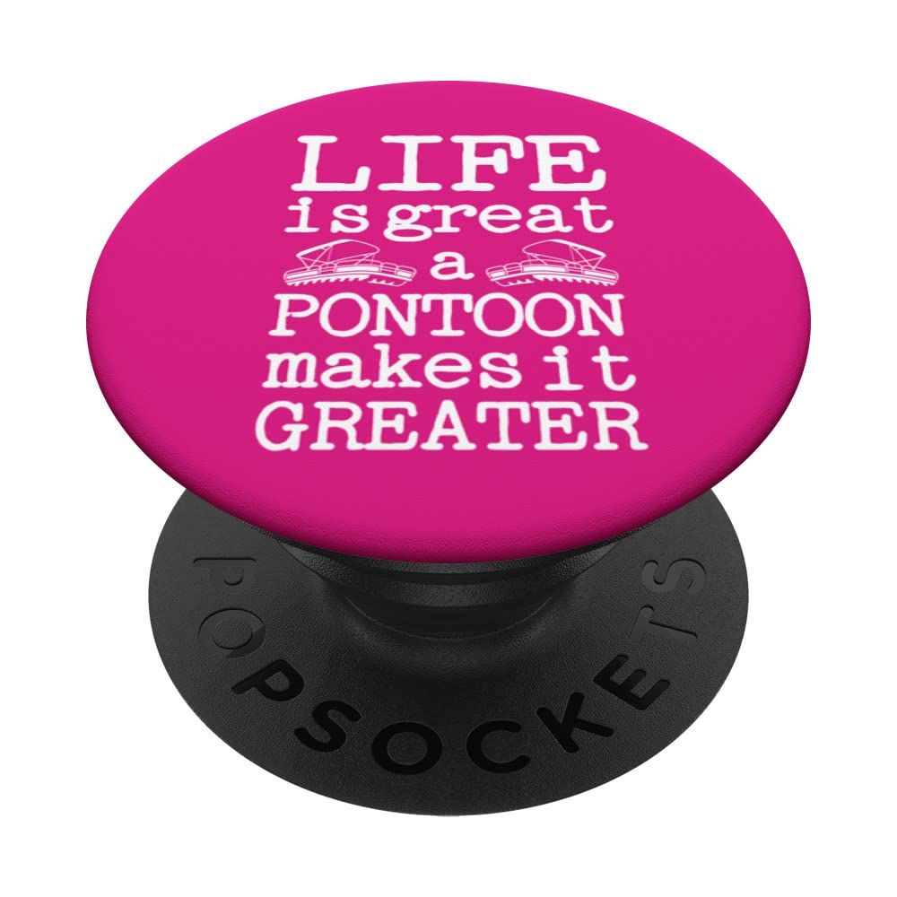 LIFE IS GREAT. A PONTOON MAKES IT GREATER! PopSockets Swappable PopGrip