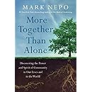 More Together Than Alone: Discovering the Power and Spirit of Community in Our Lives and in the World